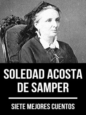 cover image of 7 mejores cuentos de Soledad Acosta de Samper